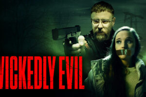 WICKEDLY EVIL – a genre-bending heist-gone-horrible, comedy-horror – comes to digital November