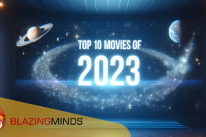 The Blazing Minds Top 10 Movies of 2023
