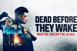 Dead Before They Wake Secures Worldwide Sales Rights