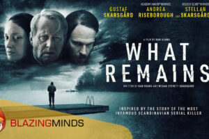Inspired by the True Story of the Most Infamous Scandinavian Serial Killer True Crime Nordic Noir What Remains – Streaming From 3 June