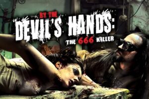 BayView Entertainment release slasher horror BY THE DEVIL’S HANDS: THE 666 KILLER