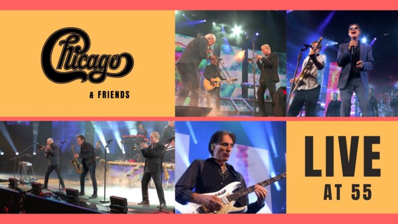Chicago & Friends ‘Live At 55’ Available To Stream Worldwide Exclusively on StagePlayer+