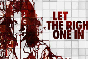 Iconic Horror ‘Let the Right One In’ Coming to Digital Platforms