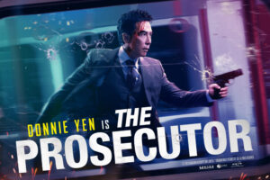 New Trailer and Poster Art Drop for Donnie Yen Thriller THE PROSECUTOR