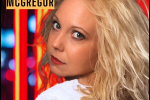 Chantel McGregor Premieres Video For ‘Undercover’ From Album ‘The Healing’