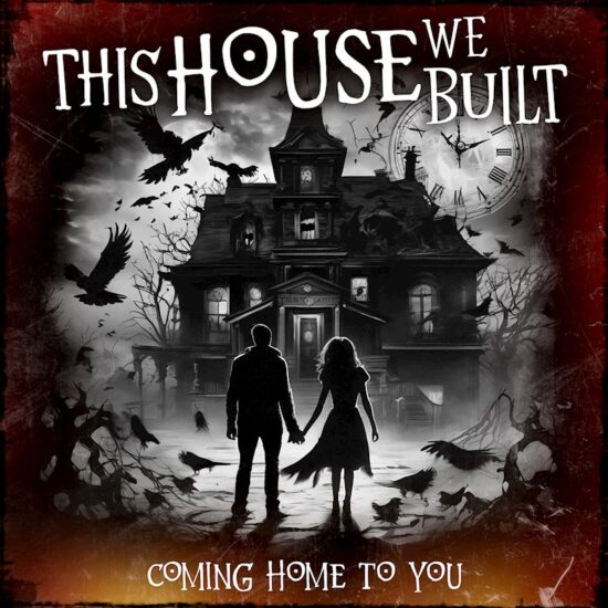 The House We Built - Coming Home To You - Art