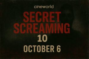 Cineworld Secret Screaming 10 – What Could the Film Be!