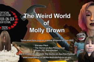 Exclusive Horror-on-Sea interview with ‘The Weird World of Molly Brown’ Writer-Director Molly Brown