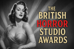 British Horror Studio Announces Winners of Inaugural Awards Season, Marking Major Growth for UK Independent Horror