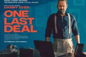 Danny Dyer stars as a football agent under pressure in high stakes thriller ONE LAST DEAL