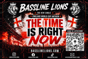 England’s Next Big Anthem Arrives: Bassline Lions Release: ‘The Time Is Right Now’ Out Now